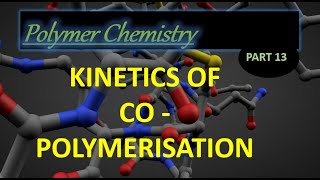 Kinetics of Copolymerization I Polymer chemistry lec 13 [upl. by Ailegra]