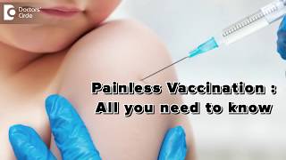 Painless Vaccination  Top 6 Things Parents Must Know  Dr Sri Hari Alapati [upl. by Akehsay]