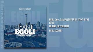 Mlindo The Vocalist  Egoli feat Sjava Cover By Jyant amp The Law ReUpload [upl. by Maclaine]