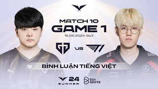 16062024 GEN vs T1  Game 1  Bình Luận Tiếng Việt  LCK Mùa Hè 2024 [upl. by Converse]