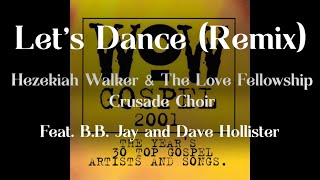 Let’s DanceRemixLyrics Hezekiah Walker ampLoveFellowshipCrusadeChoir featBBJay amp DaveHollister [upl. by Ahselrak]