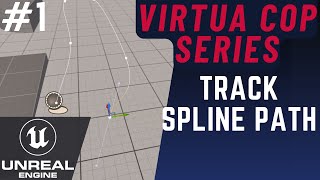 Track Spline Path 1 Virtua Cop Series Unreal Engine 5 [upl. by Laux89]