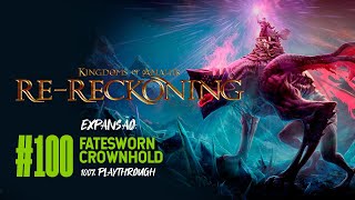 KINGDOMS OF AMALUR RERECKONING  100 DLC FATESWORN  CROWNHOLD [upl. by Nhar]