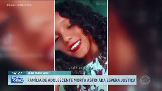 FAMÍLIA DE ADOLESCENTE MORTA ASFIXIADA ESPERA JUSTIÇA [upl. by Erfert]