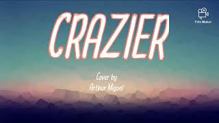 Crazier  Arthur Miguel Cover songLyrics ll PrimusicsTv [upl. by Leiram]