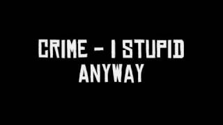 Crime  I Stupid Anyway [upl. by Nortal]