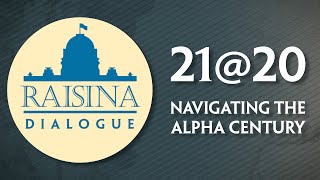 Raisina Dialogue 2020  2120 Navigating the Alpha Century  Raisina Dialogue [upl. by Tabbatha]