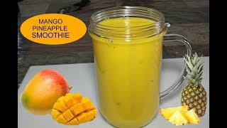 MANGO PINEAPPLE SMOOTHIE  REFRESHING DRINK  आम और अनानास स्मूथी [upl. by Eirrot272]