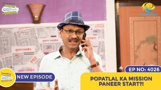 NEW Ep 4026  Popatlal Ka Mission Paneer Start I Taarak Mehta Ka Ooltah Chashmah [upl. by Nirrak777]