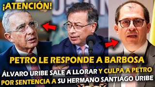 ¡URGENTE ÁLVARO URIBE SALE A LLORAR Y CULPA A PETRO POR SENTENCIA A SU HERMANO SANTIAGO URIBE [upl. by Eelhsa776]