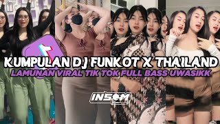 DJ FUNKOT X THAILAND LAMUNAN  DJ FUNKOT VIRAL TIK TOK TERBARU 2024 FULL BASS [upl. by Esilehs584]