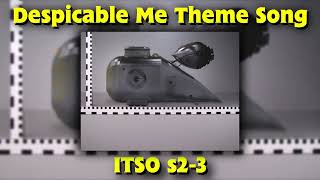 Despicable Me Theme Song ITSO s23  Remastered [upl. by Beitch]