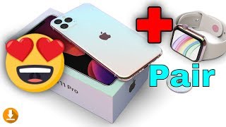 Pair An Apple Watch Series 5 To The iPhone 11 Pro Max So Easy😃 [upl. by Ignatz]