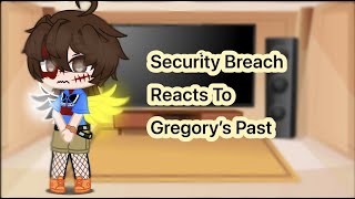 Security Breach Reacts to Gregorys Past Gacha Club My AU [upl. by Acilejna]