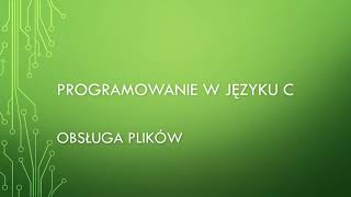 Programowanie w C Obsługa plików [upl. by Treat856]