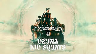 Ozuna  100 SQUATS Visualizer Oficial  COSMO [upl. by Charmane]