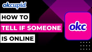 OkCupid How to Tell if Someone is Online [upl. by Anaya]