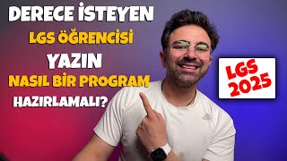 LGS 2025  Derece İsteyen LGS Öğrencisi Yazın Nasıl Bir Program Hazırlamalı [upl. by Mccomb]