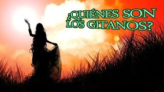 ¿Quiénes son los gitanos  Historia [upl. by Adiarf]