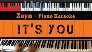 Zayn  Its You  HIGHER Key Piano Karaoke  Sing Along [upl. by Nanyk]