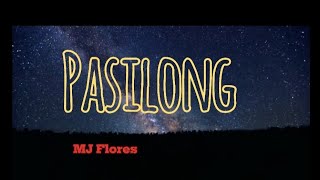 MJ Flores Pasilong lyric  Video 2024 [upl. by Anemaj119]