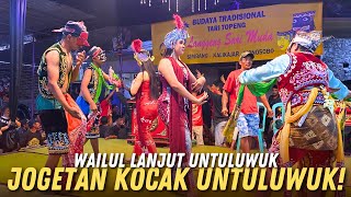 BERSORAK WAILUL LANJUT UNTULUWUK KOCAK LANGGENG SARI MUDA SIMBANG TERBU [upl. by Koerner]