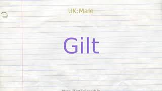 How to pronounce gilt [upl. by Akinal]