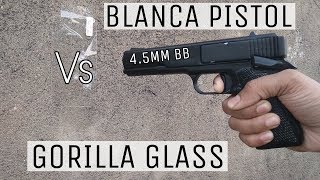 Blanca Pistol Vs Gorilla Glass [upl. by Shelbi149]