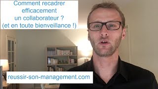 Comment recadrer efficacement un collaborateur  Et en toute bienveillance [upl. by Rew]