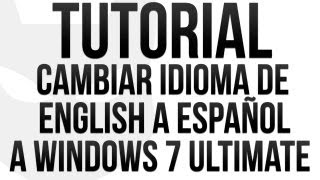 Cambiar Idioma de English a Español a Windows 7 Ultimate [upl. by Meijer795]