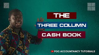 THE THREE COLUMN CASHBOOK [upl. by Mel297]