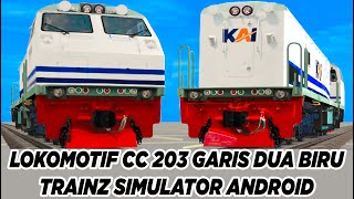 Lokomotif CC 203 Dua Garis Biru Ada Fitur Trainz Simulator Android [upl. by Lyrehs626]