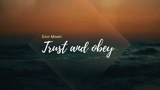 Trust and Obey Don Moen lyrics [upl. by Juli]