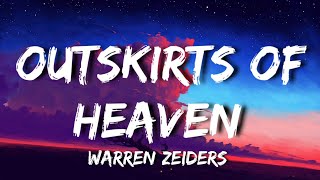 Outskirts of Heaven  Warren Zeiders Lyrics [upl. by Eustazio]