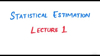 Statistical Estimation  Lecture 1  Biostatistics [upl. by Bronny]