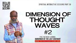 SPIRITUAL INTERACTIVE SESSIONS PART 38  DIMENSION OF THOUGHT WAVES 2 [upl. by Niklaus219]