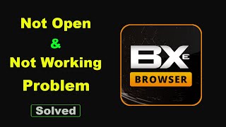 Fix BXE Browser App Not Working  Loading  Not Open Problem Solutions in Android Phone [upl. by Ateval]