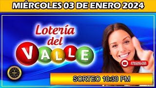 Resultado de LOTERIA del VALLE del MIÉRCOLES 03 de enero 2024 [upl. by Tasiana]