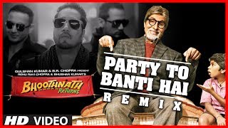 Party Toh Banti Hai Remix Song  Bhoothnath Returns  Amitabh Bachchan  Meet Bros Anjjan Mika [upl. by Ysnat]