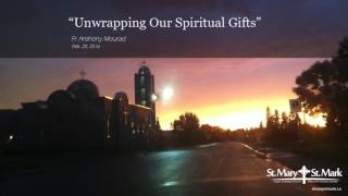 2 Unwrapping Our Spiritual Gifts  Youth Retreat  Fr Anthony Mourad [upl. by Ronni]