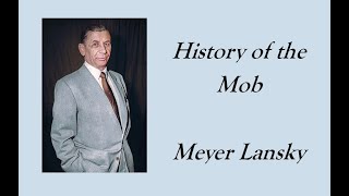 History of the Mob Episode 3  Meyer Lansky [upl. by Htidirrem]