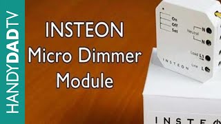 INSTEON Micro Dimmer Module  INSTANT INSTEON Ep 3 [upl. by Aimas75]