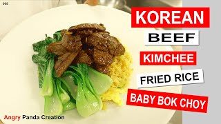 KOREAN Style BEEF with KIMCHEE FRIED RICE and SAUTÉED BABY BOK CHOY [upl. by Harima]