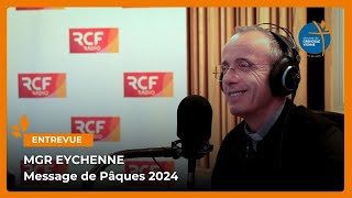 quotPâques ensemblequot  Mgr Eychenne sur RCF Isère [upl. by Borszcz]