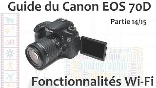 Guide du Canon EOS 70D  1415  Fonctionalités WiFi [upl. by Jacobsohn133]