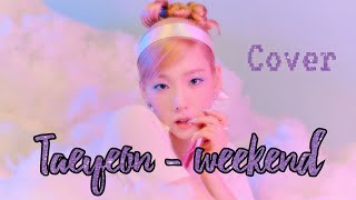 Taeyeon  Weekend Cover by Iyus Fairuza [upl. by Estey]