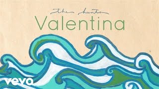 The Hunts  Valentina Audio [upl. by Onaicilef]