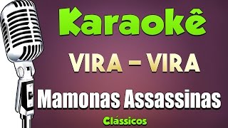 🎤 Karaokê  Mamonas Assassinas Vira  Vira Eternos [upl. by Friedly415]