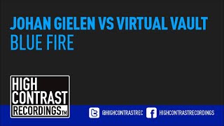 Johan Gielen vs Virtual Vault  Blue Fire High Contrast Recordings [upl. by Nosila311]