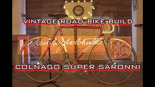 VINTAGE ROAD BIKE BUILD COLNAGO SUPER SARONNI [upl. by Neerak215]